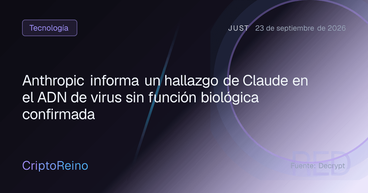 Anthropic informa un hallazgo de Claude en el ADN de virus sin función biológica confirmada