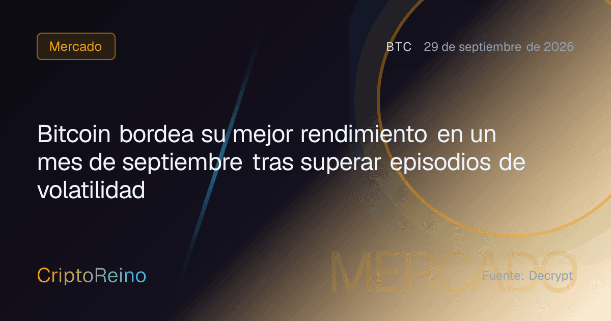 Bitcoin bordea su mejor rendimiento en un mes de septiembre tras superar episodios de volatilidad