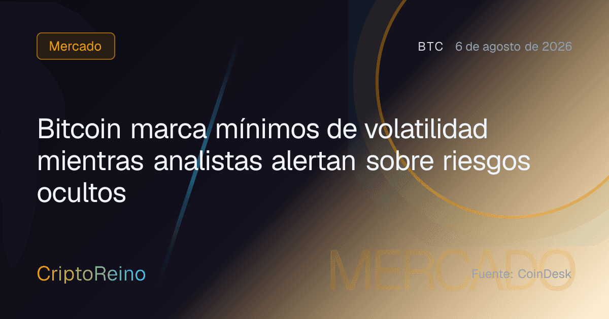 Bitcoin marca mínimos de volatilidad mientras analistas alertan sobre riesgos ocultos