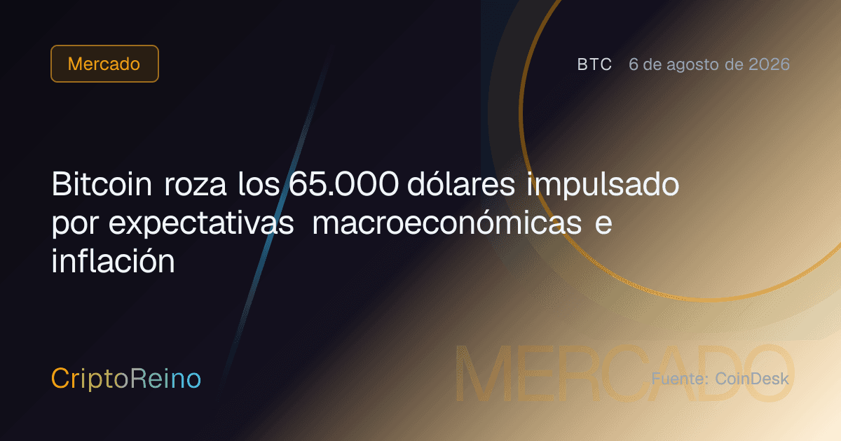 Bitcoin roza los 65.000 dólares impulsado por expectativas macroeconómicas e inflación