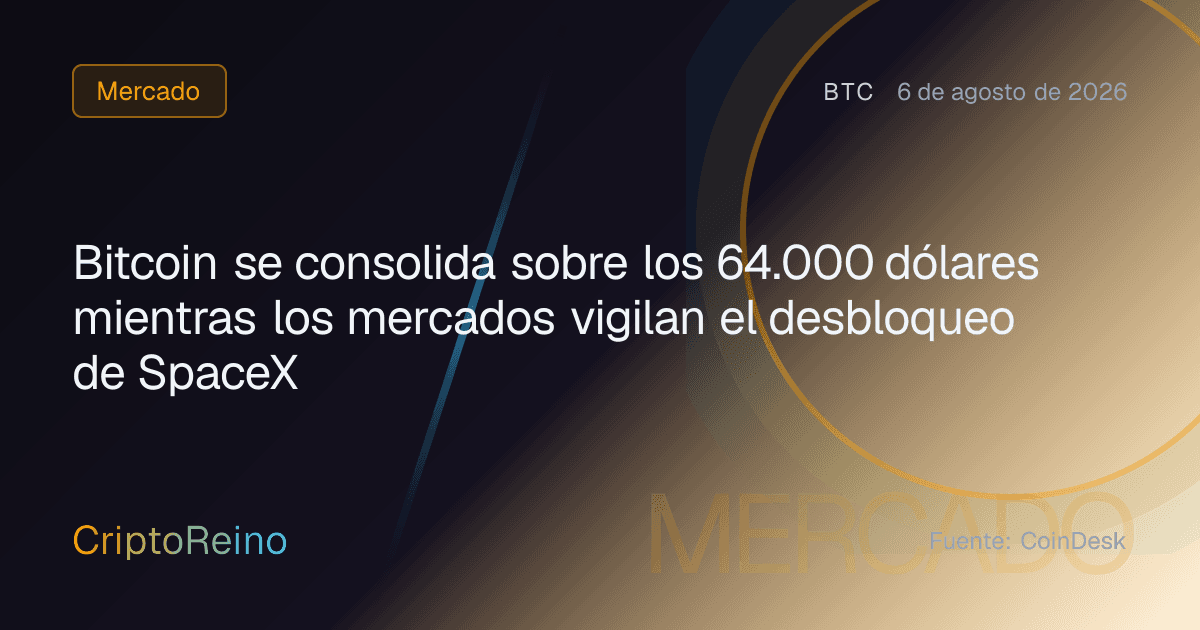 Bitcoin se consolida sobre los 64.000 dólares mientras los mercados vigilan el desbloqueo de SpaceX