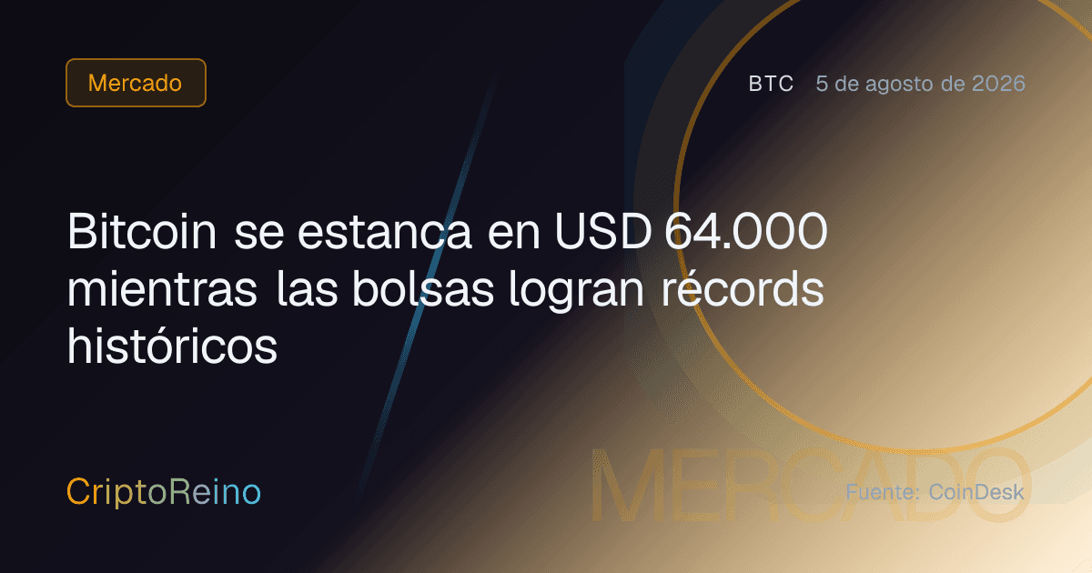 Bitcoin se estanca en USD 64.000 mientras las bolsas logran récords históricos