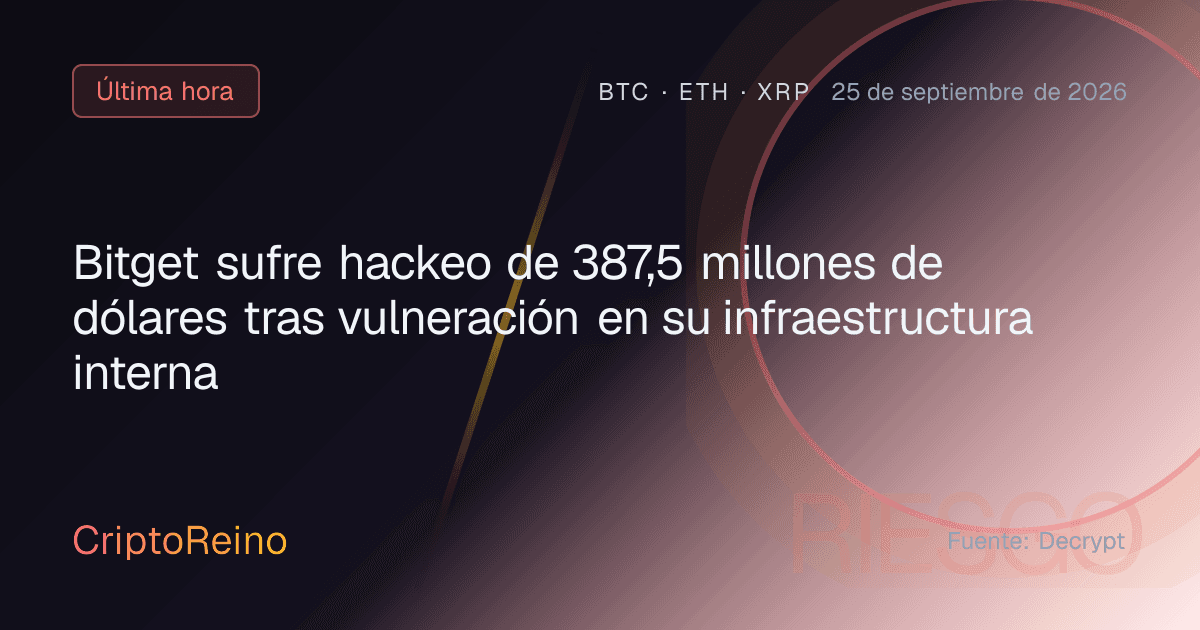 Bitget sufre hackeo de 387,5 millones de dólares tras vulneración en su infraestructura interna