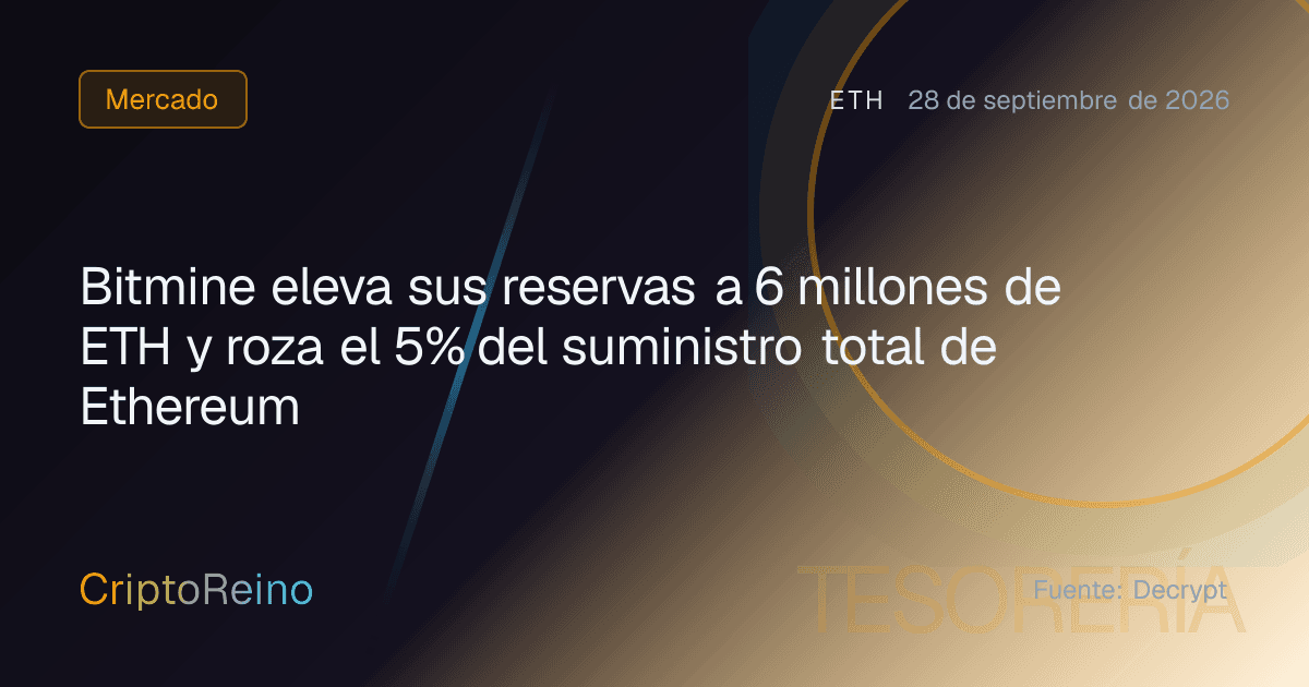 Bitmine eleva sus reservas a 6 millones de ETH y roza el 5% del suministro total de Ethereum
