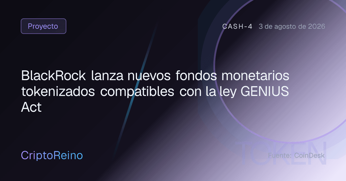 BlackRock lanza nuevos fondos monetarios tokenizados compatibles con la ley GENIUS Act