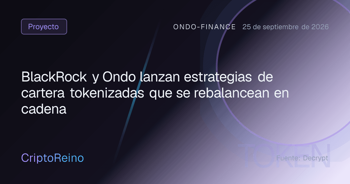 BlackRock y Ondo lanzan estrategias de cartera tokenizadas que se rebalancean en cadena