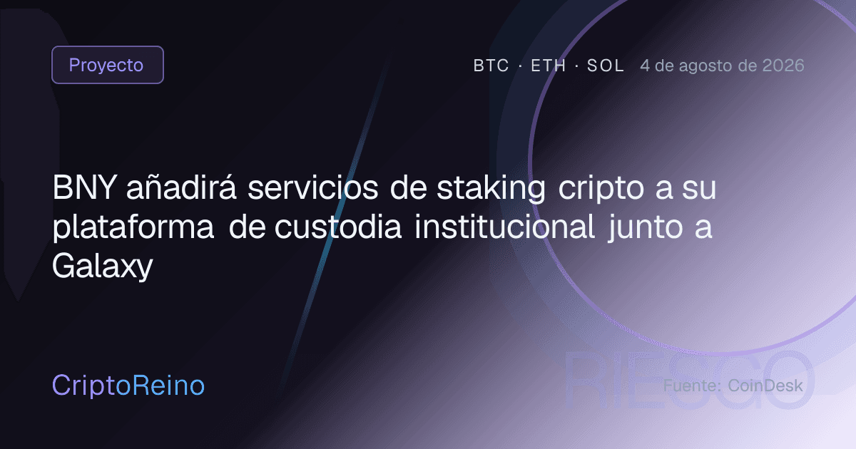 BNY añadirá servicios de staking cripto a su plataforma de custodia institucional junto a Galaxy