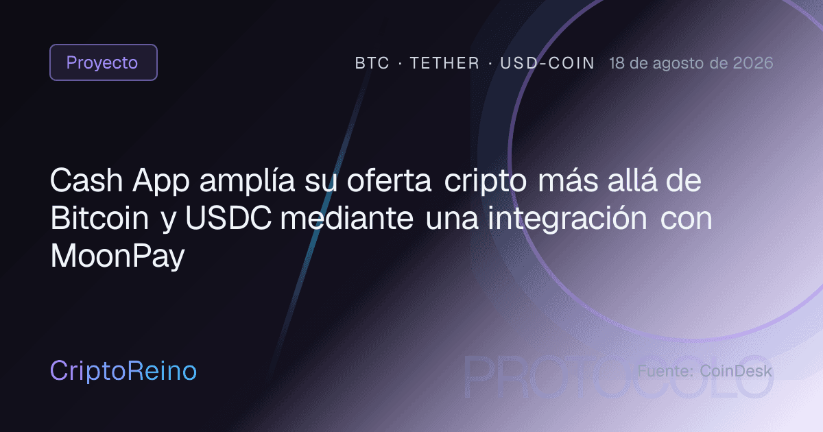 Cash App amplía su oferta cripto más allá de Bitcoin y USDC mediante una integración con MoonPay