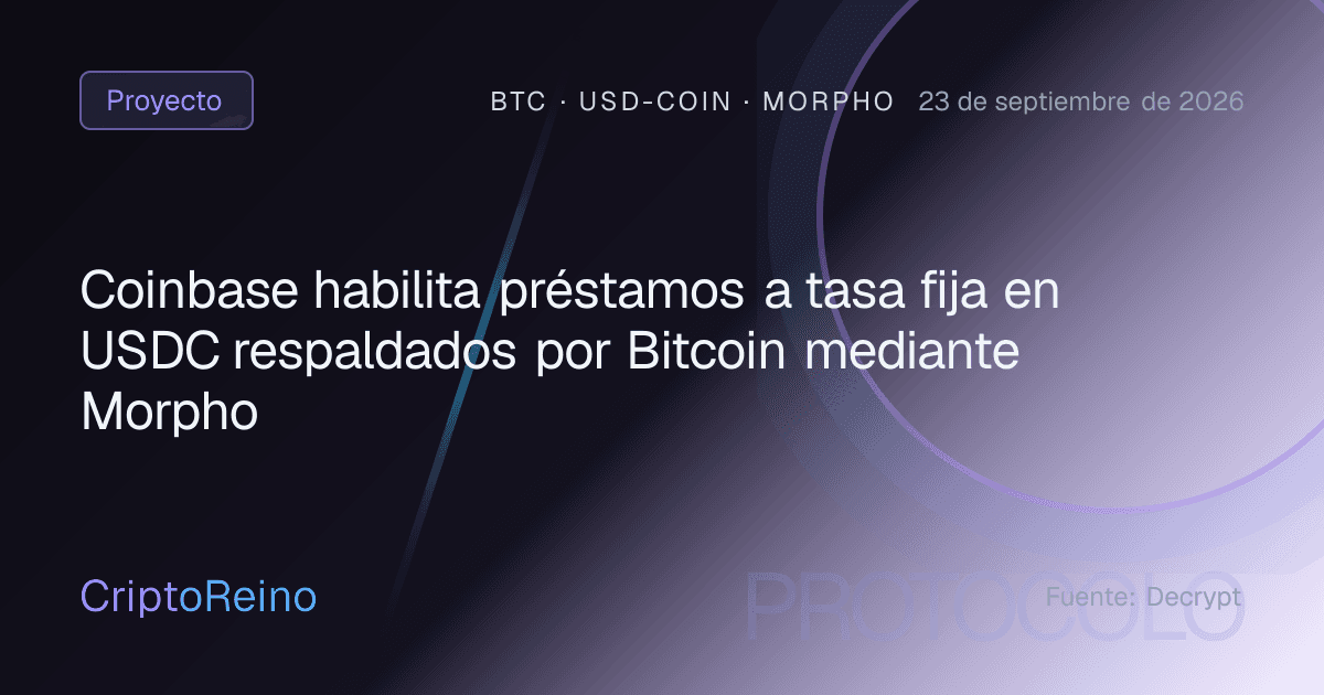 Coinbase habilita préstamos a tasa fija en USDC respaldados por Bitcoin mediante Morpho