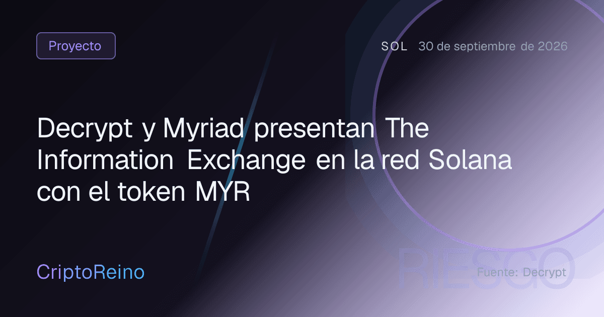 Decrypt y Myriad presentan The Information Exchange en la red Solana con el token MYR