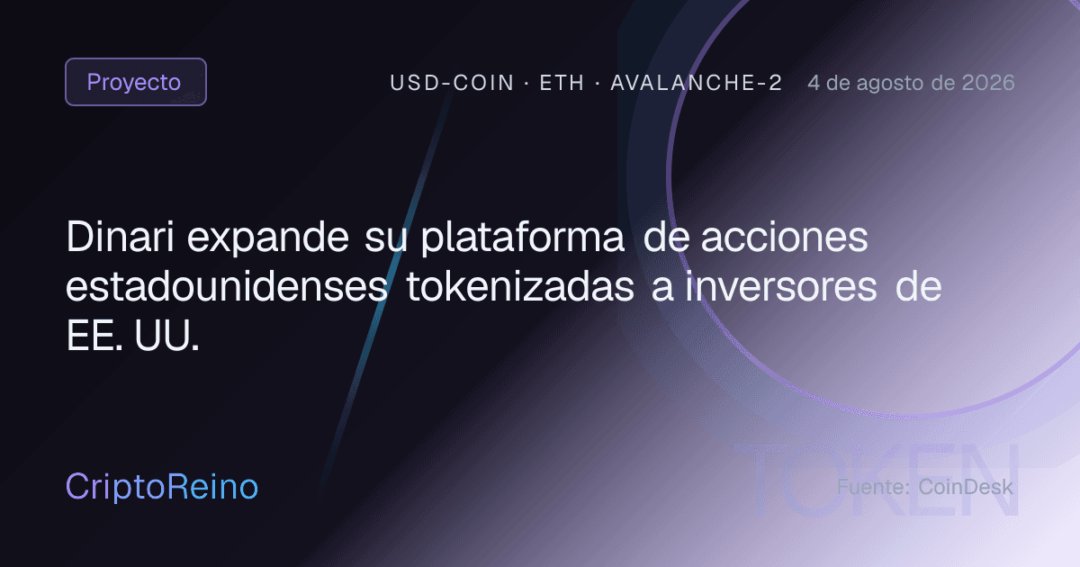 Dinari expande su plataforma de acciones estadounidenses tokenizadas a inversores de EE. UU.