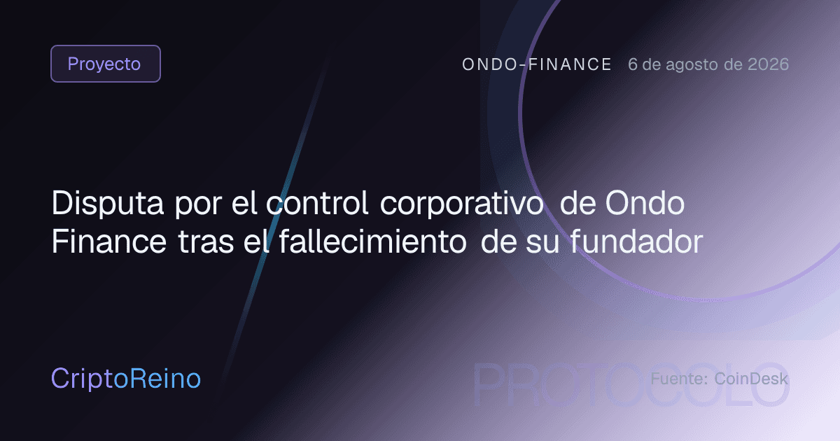 Disputa por el control corporativo de Ondo Finance tras el fallecimiento de su fundador