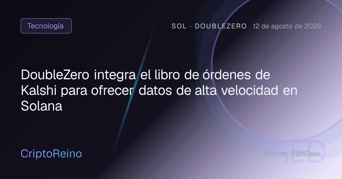 DoubleZero integra el libro de órdenes de Kalshi para ofrecer datos de alta velocidad en Solana