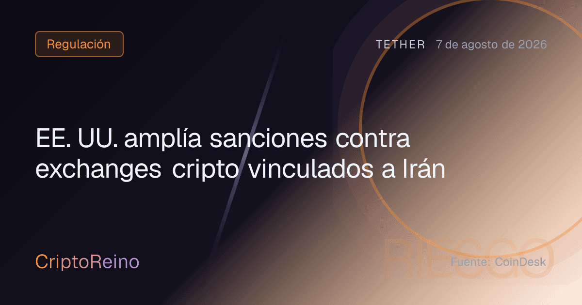 EE. UU. amplía sanciones contra exchanges cripto vinculados a Irán