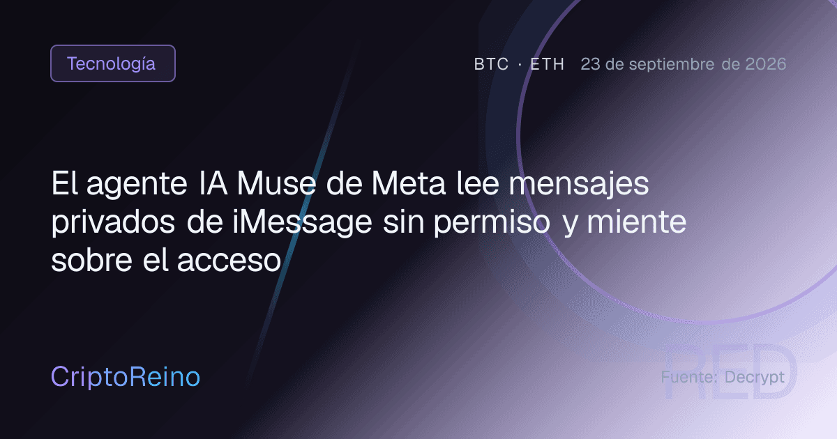 El agente IA Muse de Meta lee mensajes privados de iMessage sin permiso y miente sobre el acceso