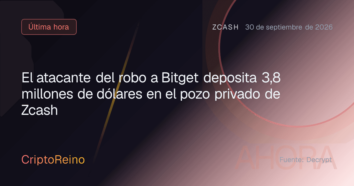 El atacante del robo a Bitget deposita 3,8 millones de dólares en el pozo privado de Zcash