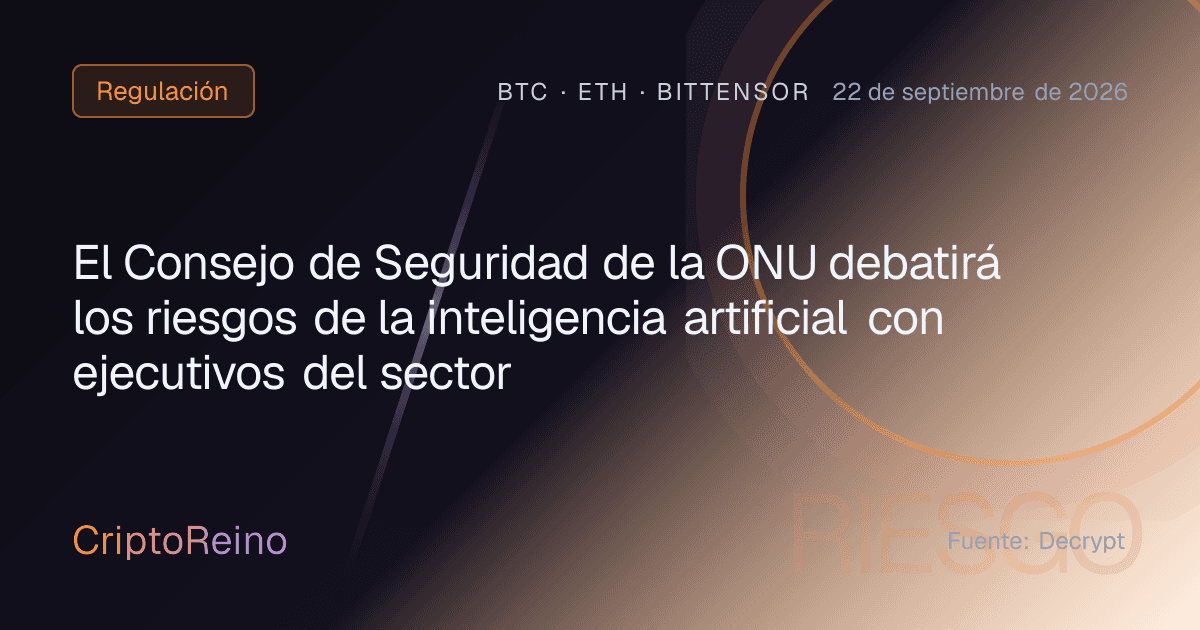 El Consejo de Seguridad de la ONU debatirá los riesgos de la inteligencia artificial con ejecutivos del sector