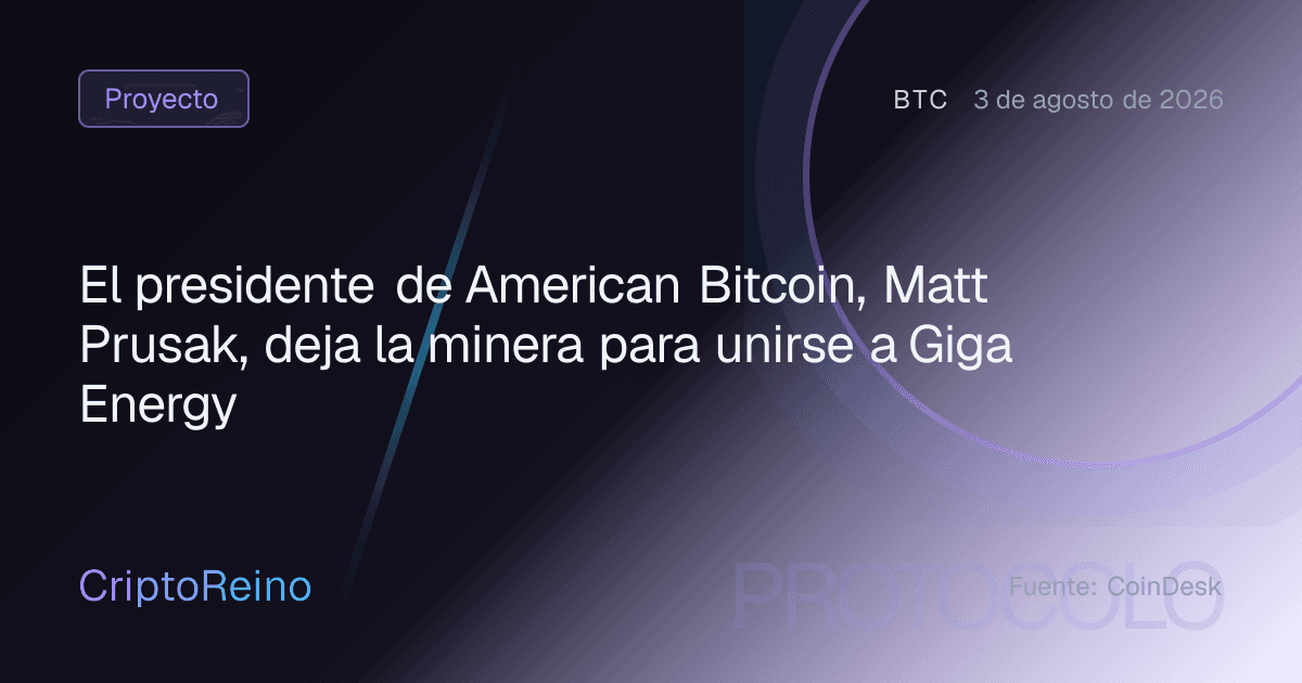 El presidente de American Bitcoin, Matt Prusak, deja la minera para unirse a Giga Energy