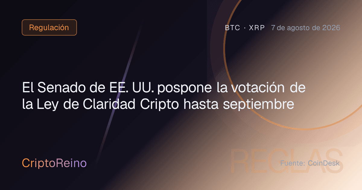 El Senado de EE. UU. pospone la votación de la Ley de Claridad Cripto hasta septiembre
