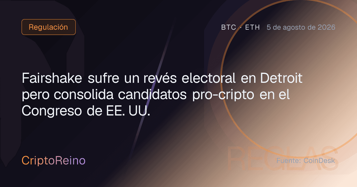 Fairshake sufre un revés electoral en Detroit pero consolida candidatos pro-cripto en el Congreso de EE. UU.
