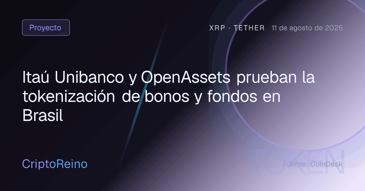 Itaú Unibanco y OpenAssets prueban la tokenización de bonos y fondos en Brasil