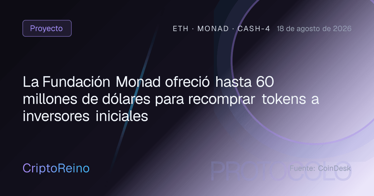 La Fundación Monad ofreció hasta 60 millones de dólares para recomprar tokens a inversores iniciales