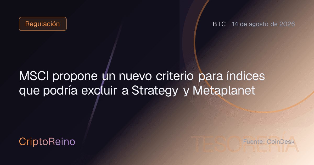 MSCI propone un nuevo criterio para índices que podría excluir a Strategy y Metaplanet