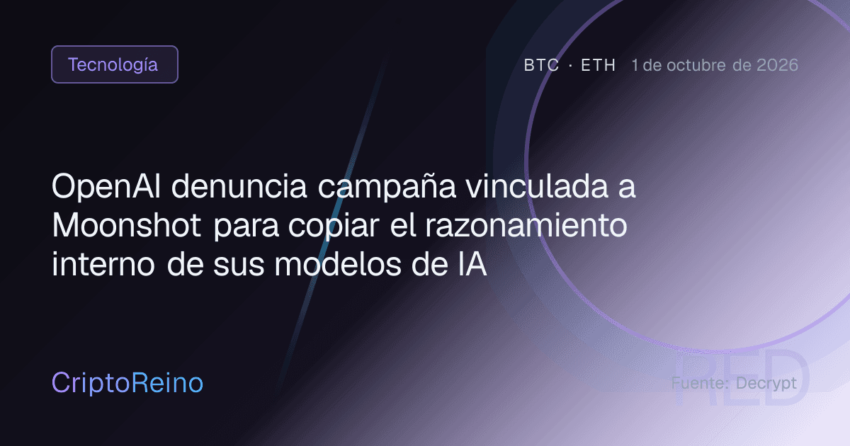 OpenAI denuncia campaña vinculada a Moonshot para copiar el razonamiento interno de sus modelos de IA