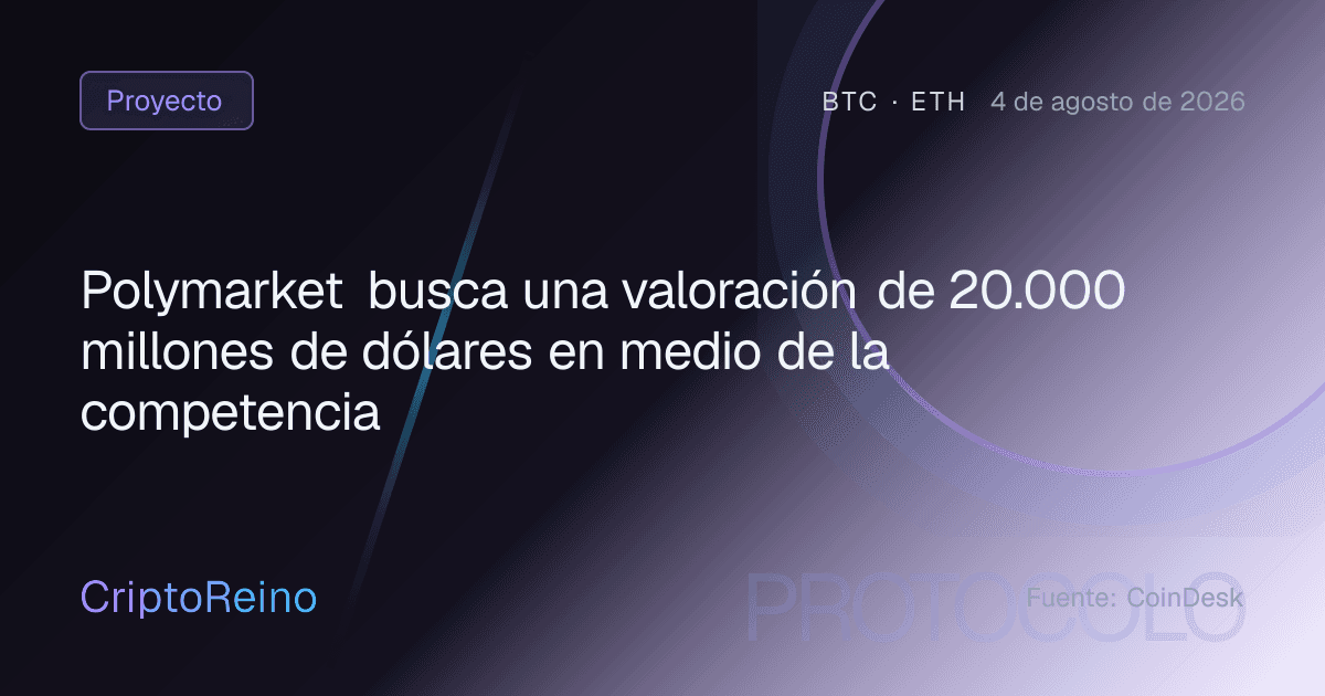 Polymarket busca una valoración de 20.000 millones de dólares en medio de la competencia