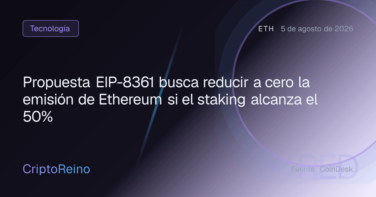 Propuesta EIP-8361 busca reducir a cero la emisión de Ethereum si el staking alcanza el 50%