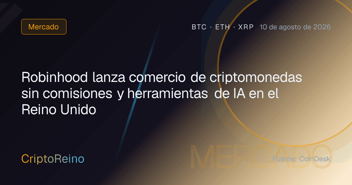 Robinhood lanza comercio de criptomonedas sin comisiones y herramientas de IA en el Reino Unido