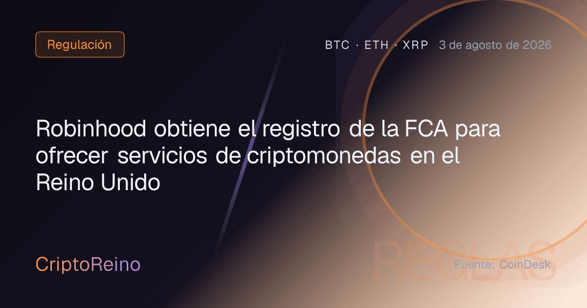 Robinhood obtiene el registro de la FCA para ofrecer servicios de criptomonedas en el Reino Unido
