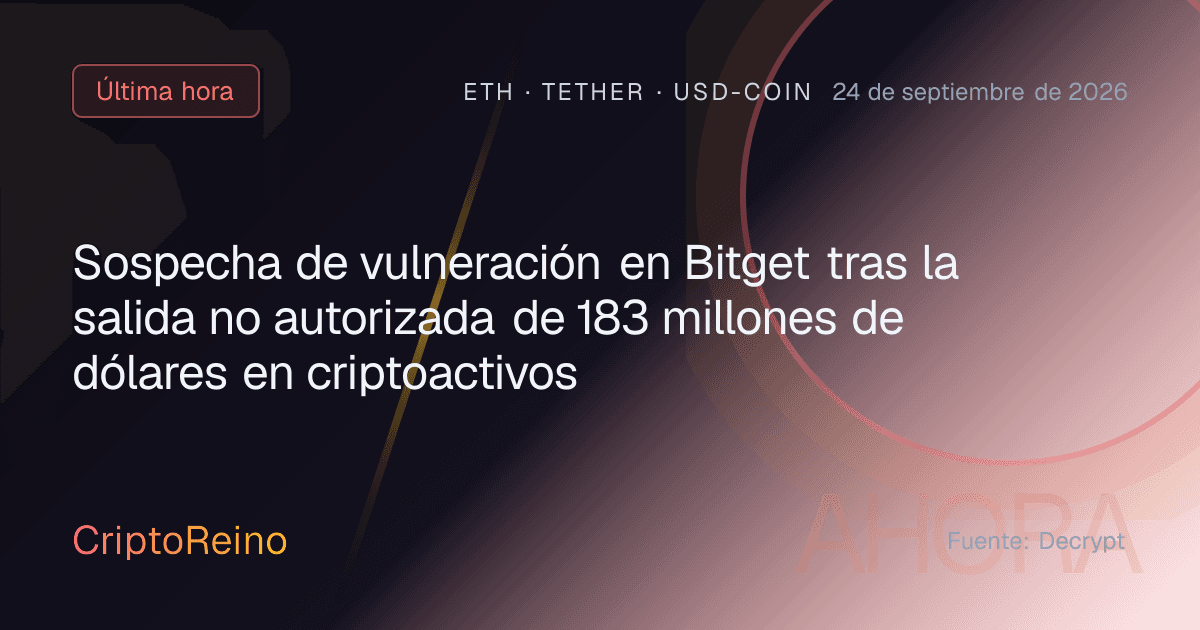 Sospecha de vulneración en Bitget tras la salida no autorizada de 183 millones de dólares en criptoactivos