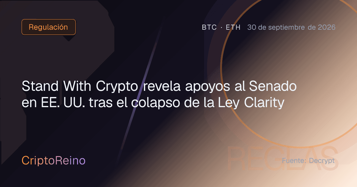 Stand With Crypto revela apoyos al Senado en EE. UU. tras el colapso de la Ley Clarity
