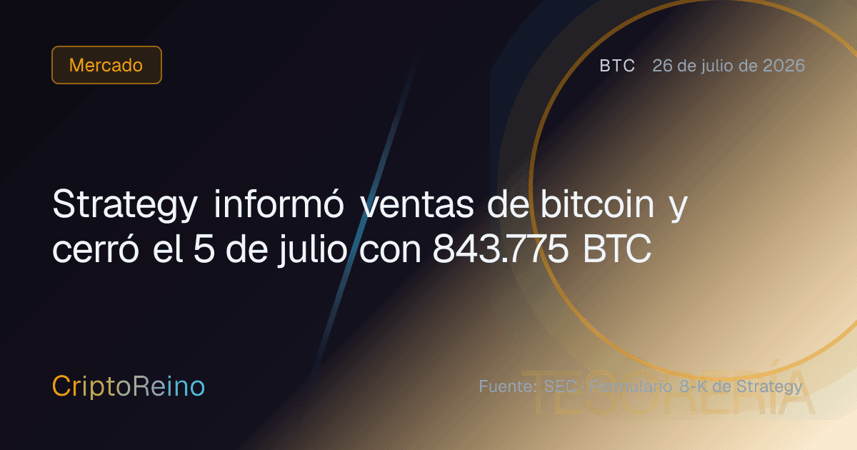 Strategy informó ventas de bitcoin y cerró el 5 de julio con 843.775 BTC