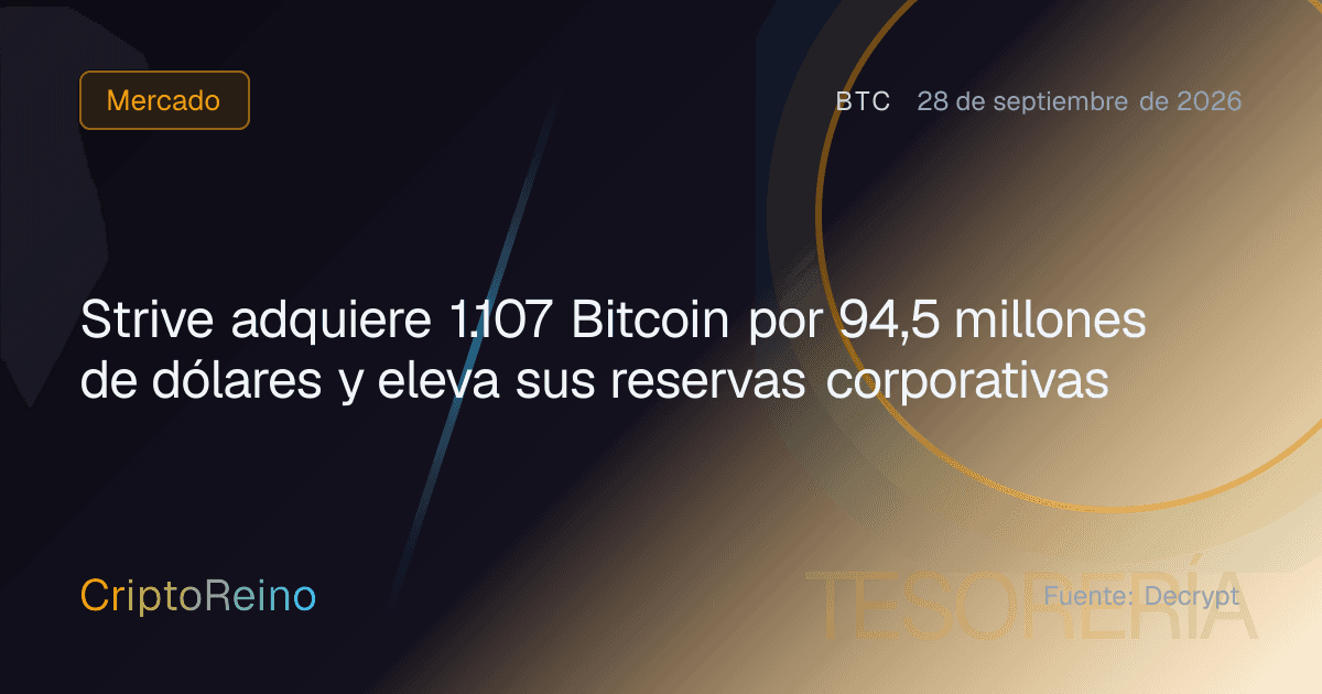 Strive adquiere 1.107 Bitcoin por 94,5 millones de dólares y eleva sus reservas corporativas
