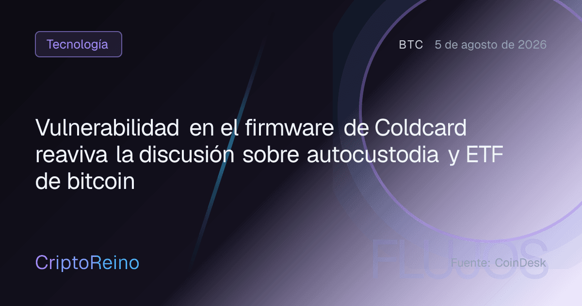 Vulnerabilidad en el firmware de Coldcard reaviva la discusión sobre autocustodia y ETF de bitcoin