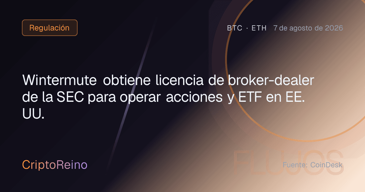 Wintermute obtiene licencia de broker-dealer de la SEC para operar acciones y ETF en EE. UU.