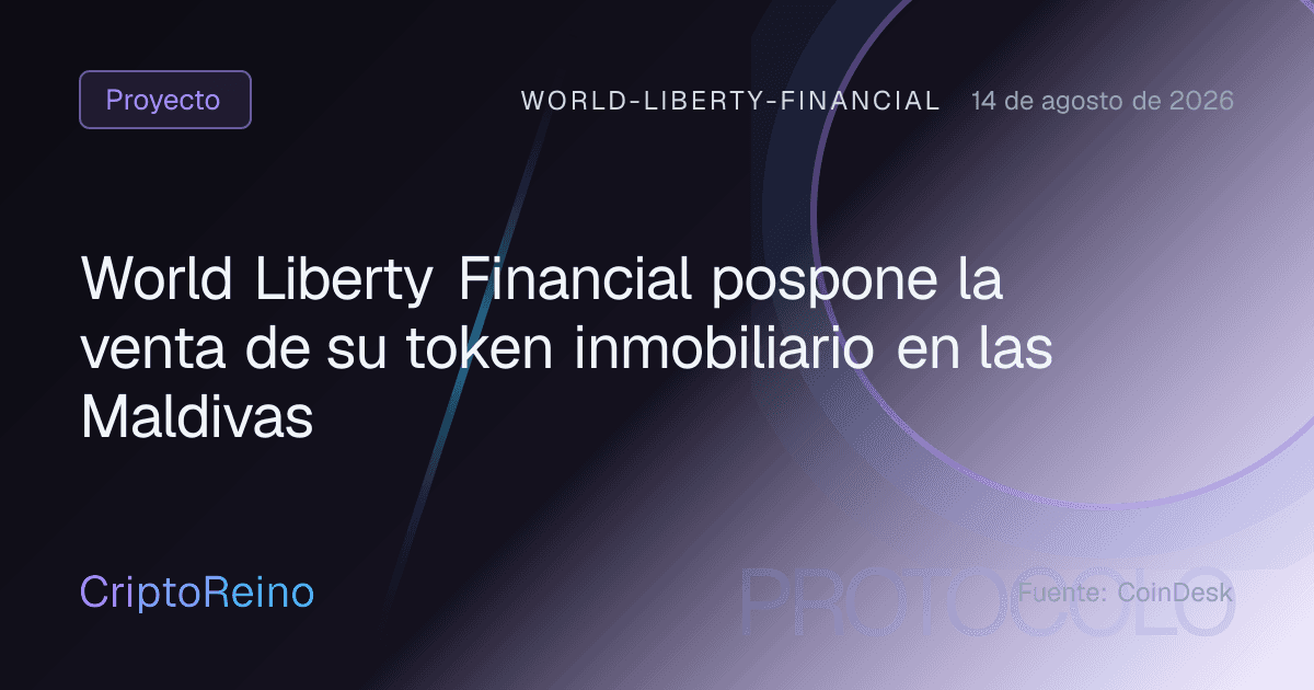 World Liberty Financial pospone la venta de su token inmobiliario en las Maldivas
