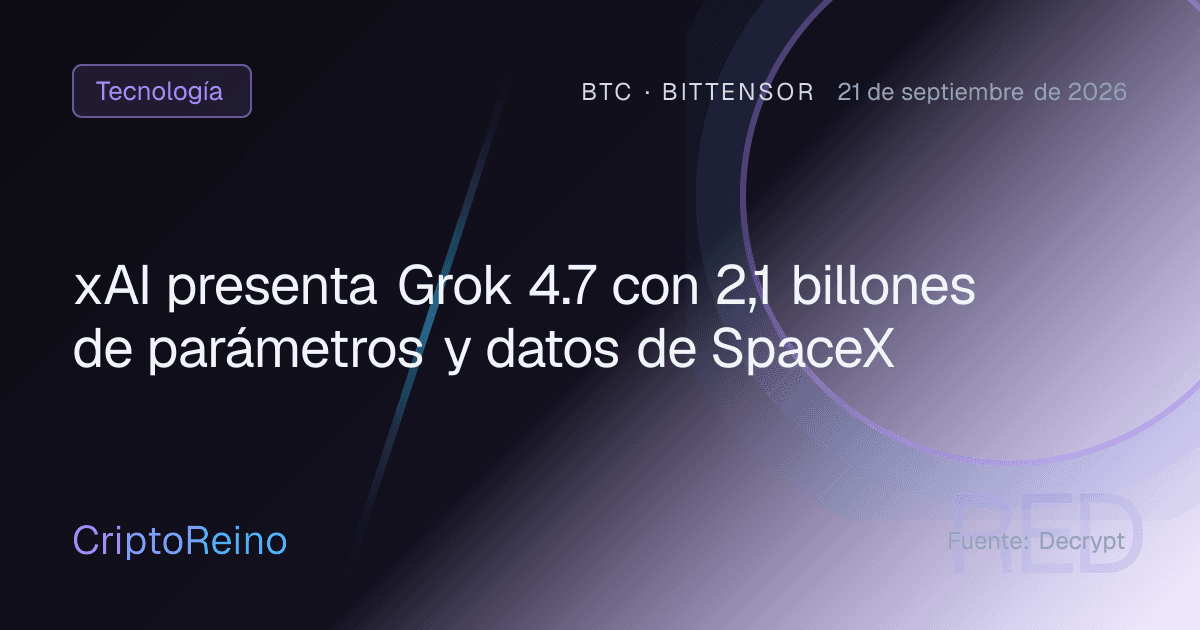 xAI presenta Grok 4.7 con 2,1 billones de parámetros y datos de SpaceX
