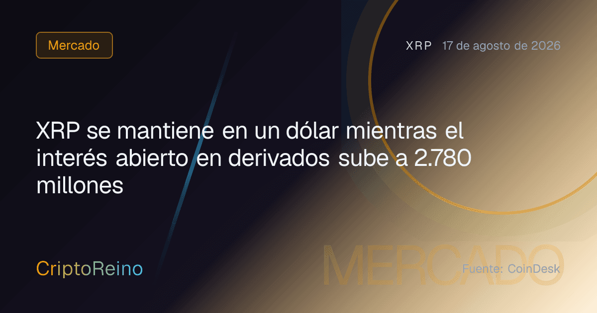 XRP se mantiene en un dólar mientras el interés abierto en derivados sube a 2.780 millones